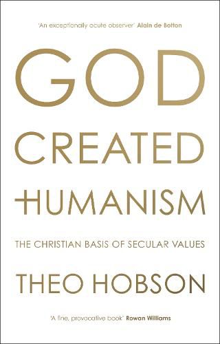 Cover image for God Created Humanism: The Christian Basis Of Secular Values