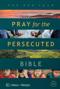 Cover image for The One Year Pray for the Persecuted Bible CSB Edition