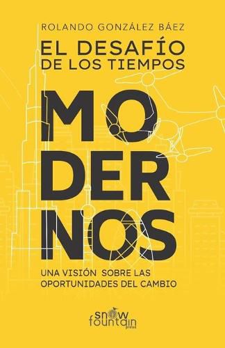 Cover image for El Desafio de los Tiempos Modernos: Una Vision Sobre Las Oportunidades Del Cambio