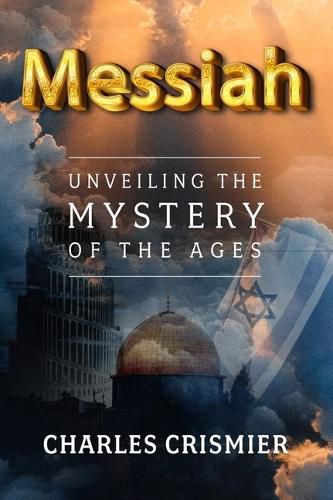 Cover image for Messiah: Unveiling the Mystery of the Ages