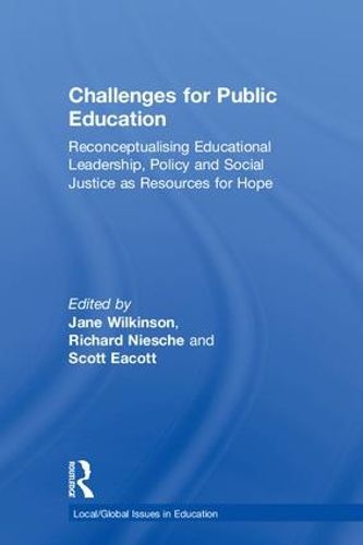 Cover image for Challenges for Public Education: Reconceptualising Educational Leadership, Policy and Social Justice as Resources for Hope