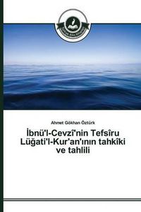 Cover image for &#304;bnu'l-Cevzi'nin Tefsiru Lu&#287;ati'l-Kur'an'&#305;n&#305;n tahkiki ve tahlili