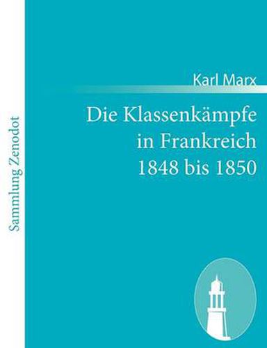 Cover image for Die Klassenkampfe in Frankreich 1848 bis 1850