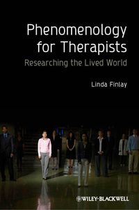 Cover image for Phenomenology for Therapists: Researching the Lived World