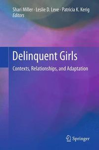 Cover image for Delinquent Girls: Contexts, Relationships, and Adaptation