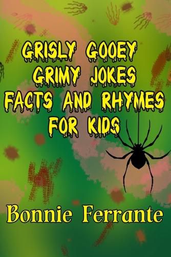 Cover image for Grisly Gooey Grimy Jokes Facts and Rhymes for Kids