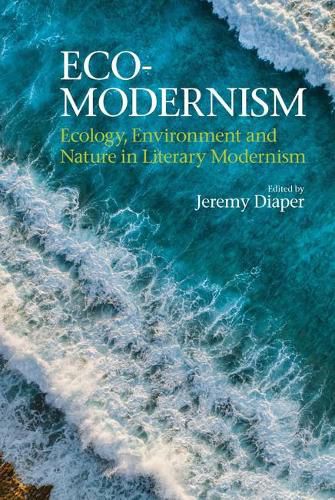 Cover image for Eco-Modernism: Ecology, Environment and Nature in Literary Modernism