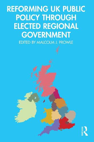 Cover image for Reforming UK Public Policy Through Elected Regional Government