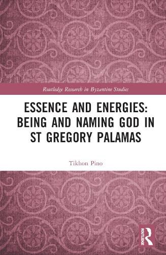 Cover image for Essence and Energies: Being and Naming God in St Gregory Palamas