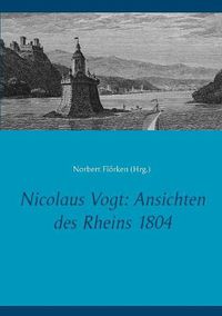 Cover image for Nicolaus Vogt: Ansichten des Rheins 1804