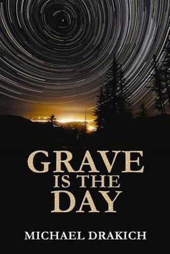 Grave Is The Day