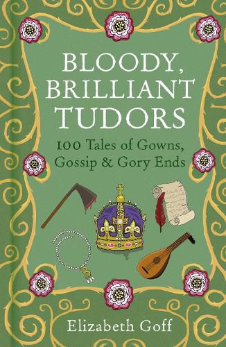 Cover image for Bloody, Brilliant Tudors