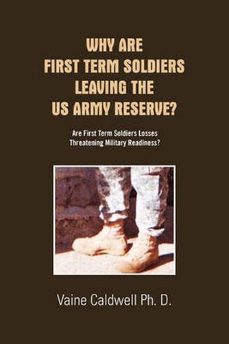 Cover image for Why Are First Term Soldiers Leaving the US Army Reserve?