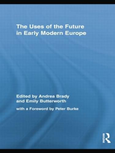 Cover image for The Uses of the Future in Early Modern Europe