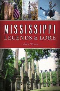 Cover image for Mississippi Legends and Lore