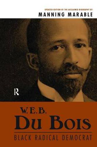 Cover image for W. E. B. Du Bois: Black Radical Democrat