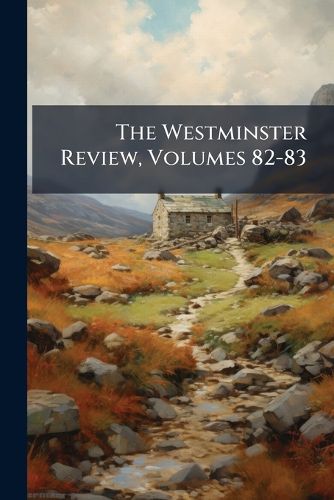 Cover image for The Westminster Review, Volumes 82-83