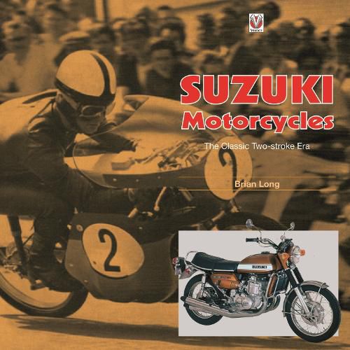 Cover image for Suzuki Motorcycles - The Classic Two-stroke Era