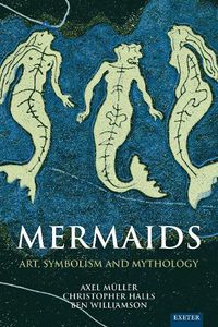 Cover image for Mermaids: Art, Symbolism and Mythology