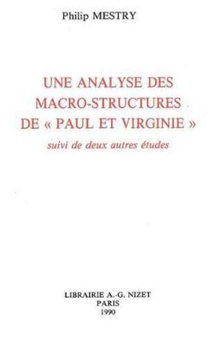 Cover image for Une Analyse Des Macro-Structures de Paul Et Virginie: Suivi de Deux Autres Etudes