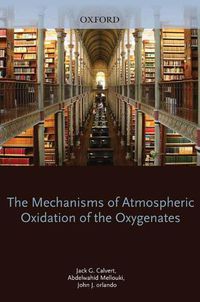 Cover image for Mechanisms of Atmospheric Oxidation of the Oxygenates
