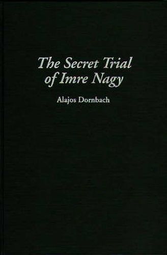Cover image for The Secret Trial of Imre Nagy