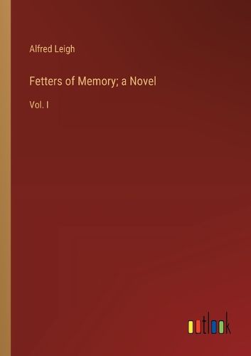 Cover image for Fetters of Memory; a Novel