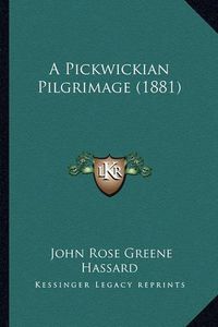 Cover image for A Pickwickian Pilgrimage (1881)