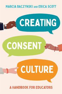 Cover image for Creating Consent Culture: A Handbook for Educators