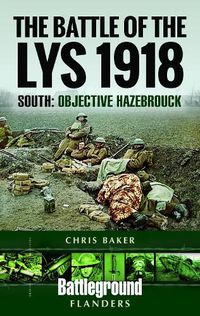 Cover image for The Battle of the Lys 1918: South: Objective Hazebrouck