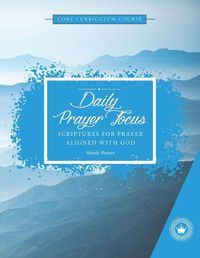 Cover image for Daily Prayer Focus: Scriptures for Prayer Aligned with God