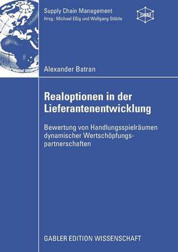 Cover image for Realoptionen in der Lieferantenentwicklung: Bewertung von Handlungsspielraumen dynamischer Wertschoepfungspartnerschaften