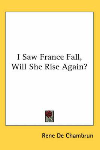 Cover image for I Saw France Fall, Will She Rise Again?