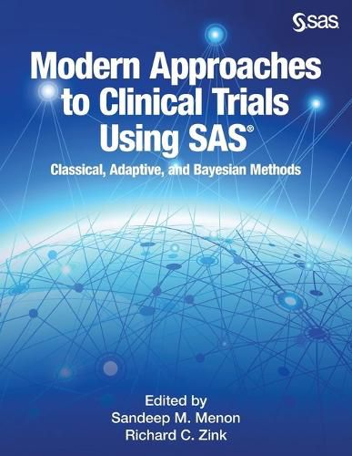 Cover image for Modern Approaches to Clinical Trials Using SAS: Classical, Adaptive, and Bayesian Methods