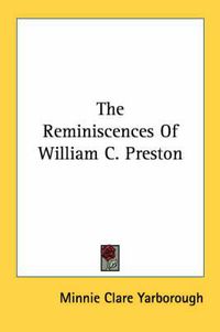 Cover image for The Reminiscences of William C. Preston