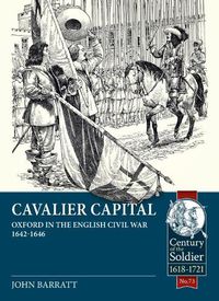 Cover image for Cavalier Capital: Oxford in the English Civil War 1642-1646