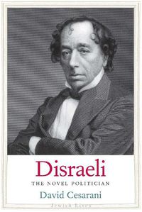 Cover image for Disraeli: The Novel Politician