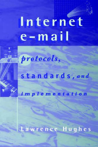 Cover image for Internet E-Mail: Protocols, Standards, and Implementation