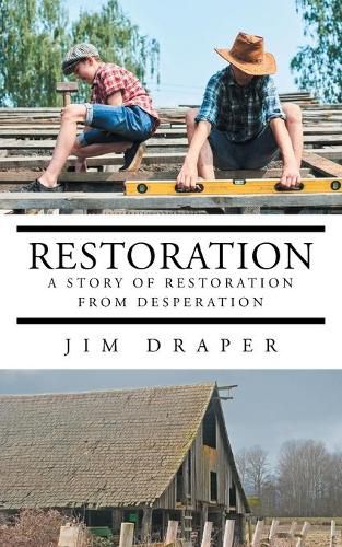 Cover image for Restoration: A Story of Restoration from Desperation