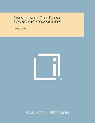 Cover image for France and the French Economic Community: 1970-1975