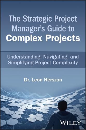 Cover image for The Strategic Project Manager's Guide to Complex Projects