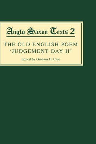 Cover image for The Old English Poem Judgement Day II: A critical edition with editions of Bede's De die iudiciiand the Hatton 113 Homily Be domes Daege