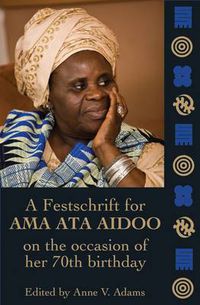 Cover image for Essays In Honour Of Ama Ata Aidoo At 70: A Reader in African Cultural Studies