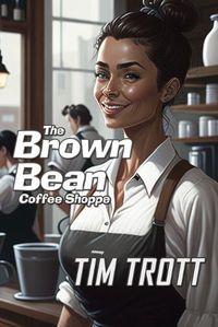 Cover image for The Brown Bean Coffee Shoppe