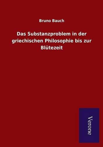 Cover image for Das Substanzproblem in der griechischen Philosophie bis zur Blutezeit