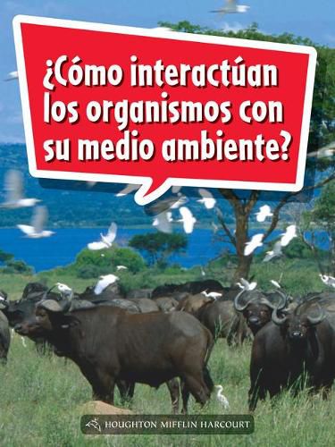 Cover image for Book 133: ?Como Interactuan Los Organismos Con Su Medio Ambiente?: Leveled Reader, Extra Support Grade 4