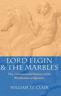 Cover image for Lord Elgin and the Marbles