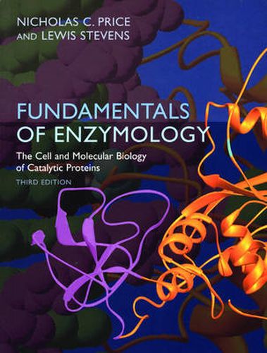 Fundamentals of Enzymology: Cell and Molecular Biology of Catalytic Proteins