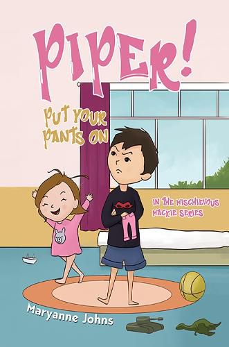 Cover image for Piper! Put Your Pants On