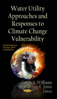 Cover image for Water Utility Approaches & Responses to Climate Change Vulnerability